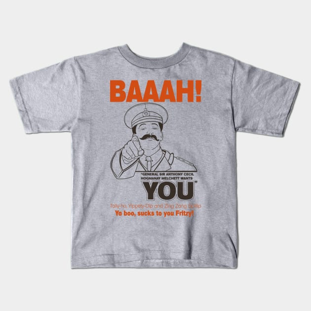 General Sir Anthony Cecil Hogmanay Melchett Wants You - Baaah! Quote Kids T-Shirt by Meta Cortex